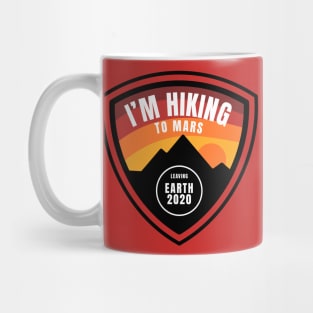 I'm Hiking To Mars Mug